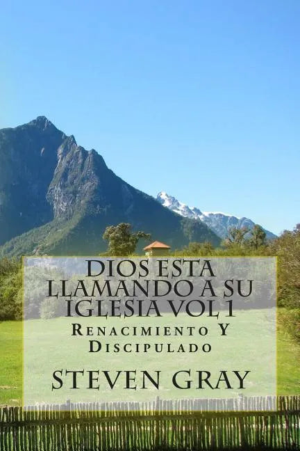 Dios Esta Llamando a Su Iglesia Vol 1: Renacimiento Y Discipulado - Paperback