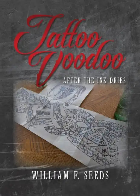 Tattoo Voodoo: After The Ink Dries - Paperback