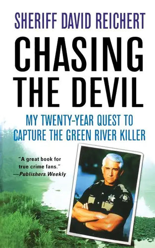Chasing the Devil: My Twenty-Year Quest to Capture the Green River Killer - Paperback
