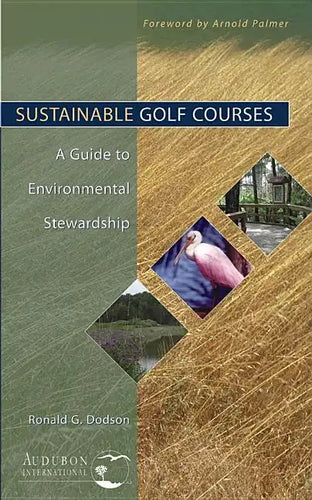 Sustainable Golf Courses: A Guide to Environmental Stewardship - Hardcover