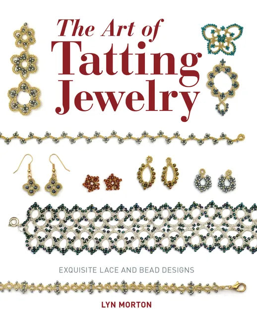 The Art of Tatting Jewelry: Exquisite Lace and Bead Designs - Paperback