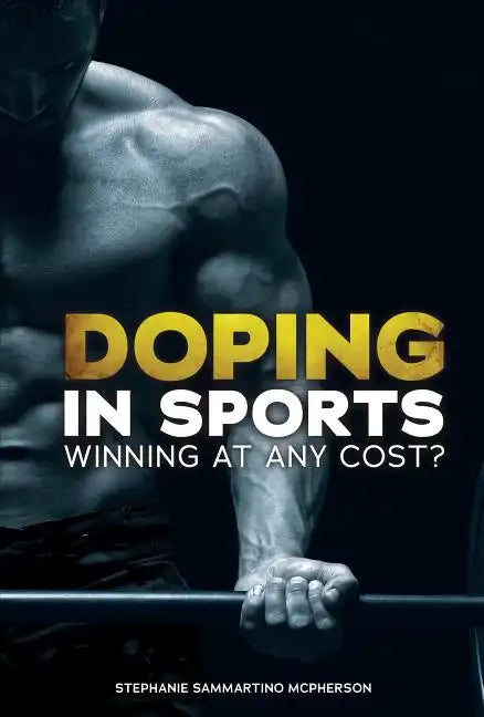 Doping in Sports: Winning at Any Cost? - Library Binding