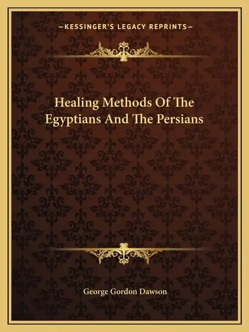 Healing Methods Of The Egyptians And The Persians - Paperback