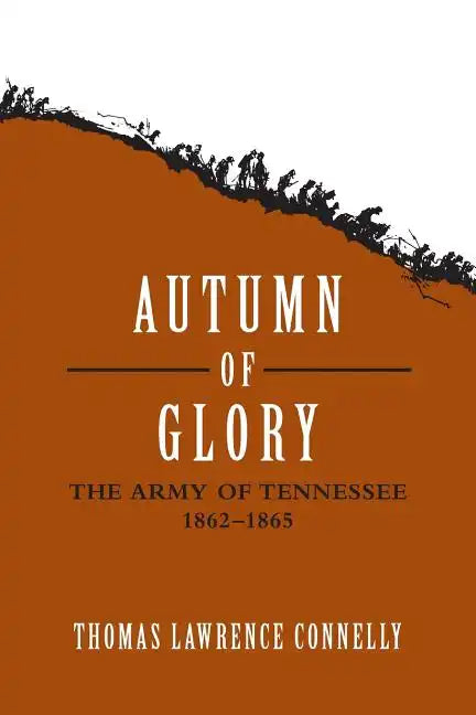 Autumn of Glory: The Army of Tennessee, 1862-1865 - Paperback