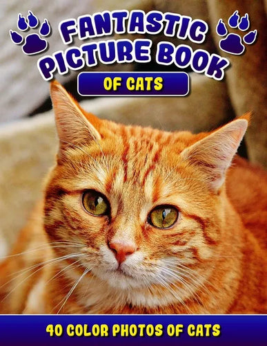 Fantastic Picture Book of Cats. 40 Color Photos of Cats: Cat Names Picture Book Gift for Adults & Seniors with Alzheimer's. - Paperback