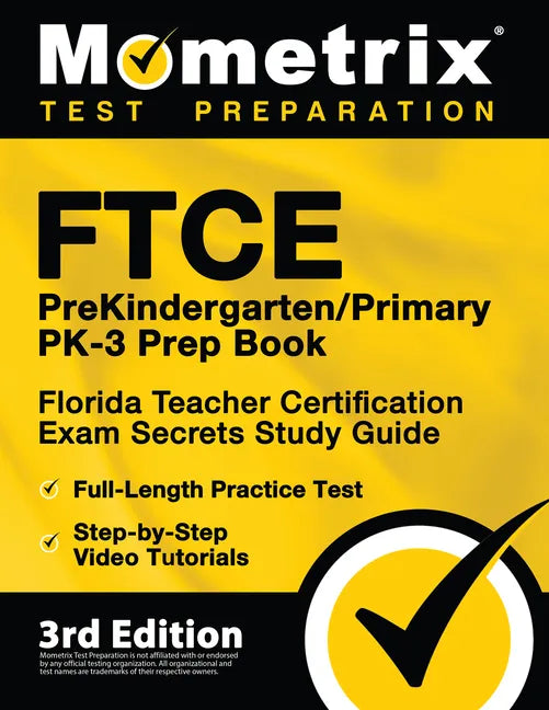 FTCE PreKindergarten / Primary PK-3 Prep Book - Florida Teacher Certification Exam Secrets Study Guide, Full-Length Practice Test, Step-by-Step Video - Paperback