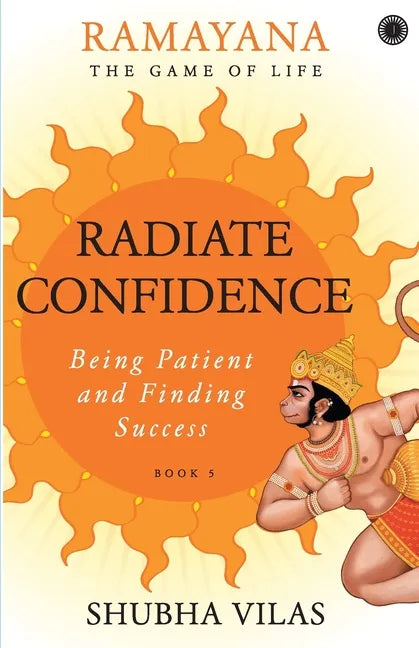 Ramayana: The Game of Life - Book 5: Radiate Confidence - Paperback