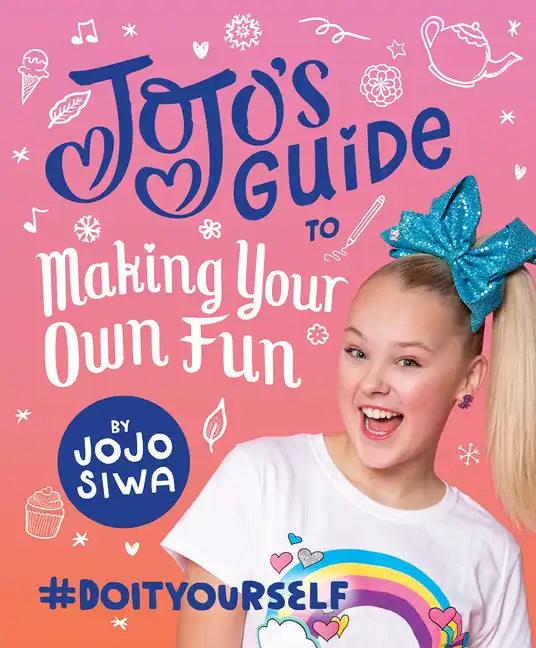 Jojo's Guide to Making Your Own Fun: #Doityourself - Hardcover