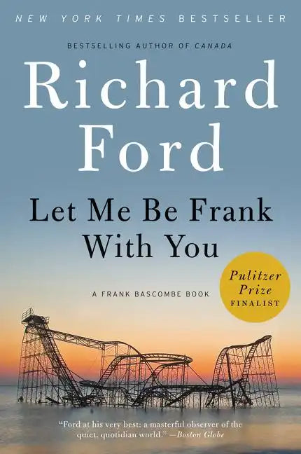 Let Me Be Frank with You: A Frank Bascombe Book - Paperback