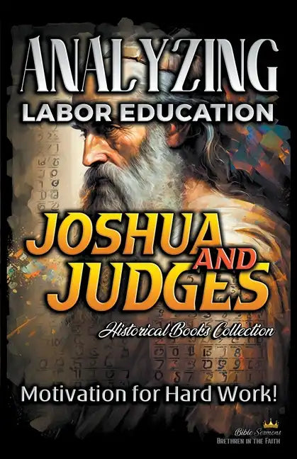 Analyzing Labor Education in Joshua and Judges: Motivation for Hard work! - Paperback