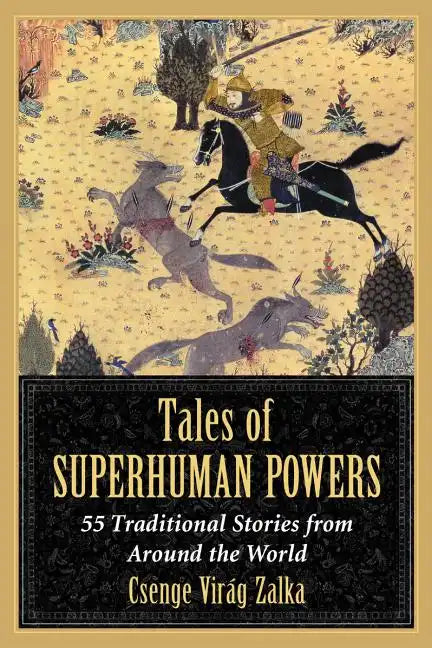 Tales of Superhuman Powers: 55 Traditional Stories from Around the World - Paperback