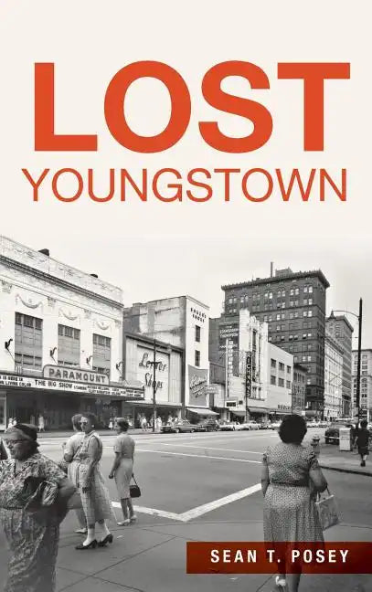 Lost Youngstown - Hardcover