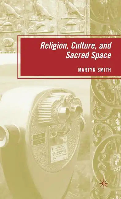 Religion, Culture, and Sacred Space - Hardcover