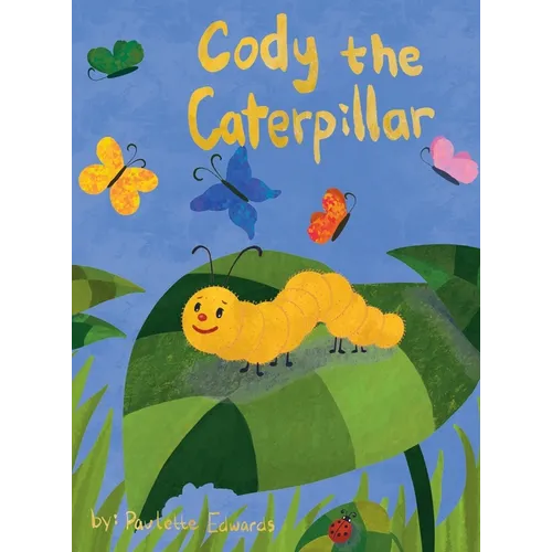 Cody the Caterpillar - Hardcover