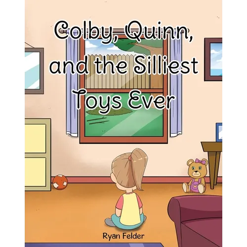 Colby, Quinn, and the Silliest Toys Ever - Paperback
