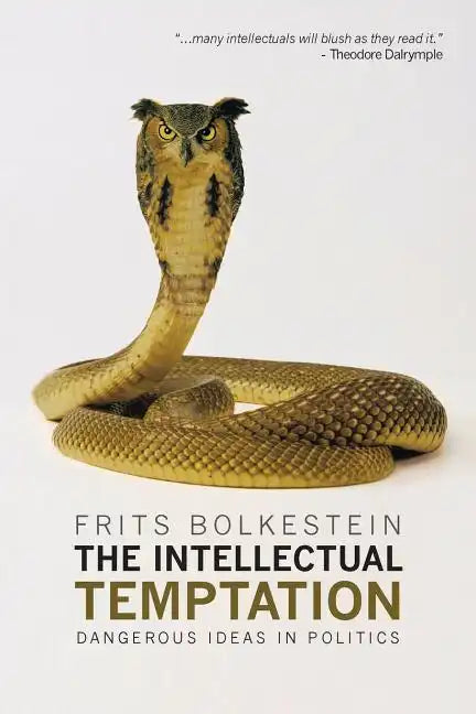 The Intellectual Temptation: Dangerous Ideas in Politics - Paperback