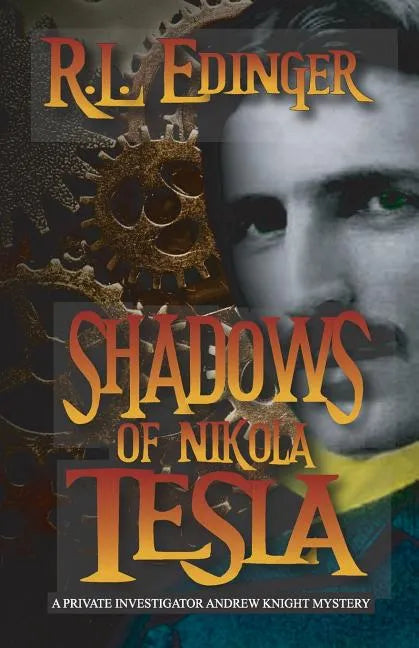 Shadows of Nikola Tesla: A Private Investigator Andrew Knight Mystery - Paperback