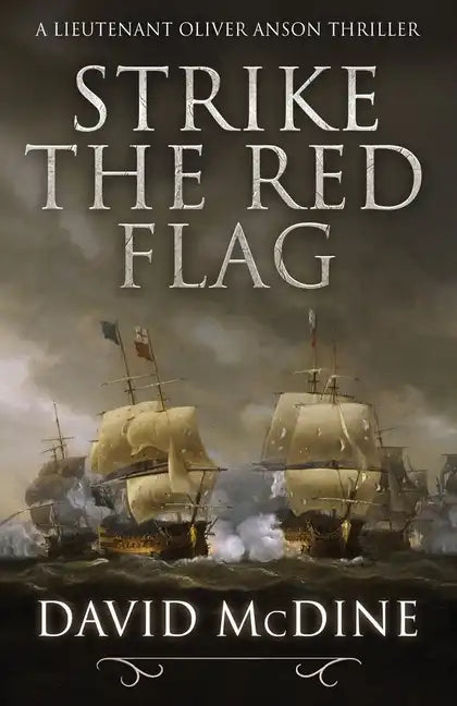 Strike the Red Flag: Thrilling naval warfare with Lieutenant Oliver Anson - Paperback