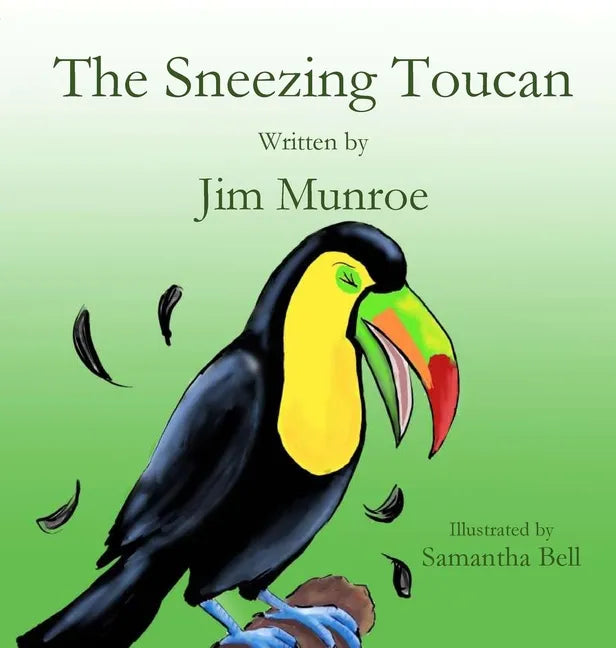The Sneezing Toucan - Hardcover