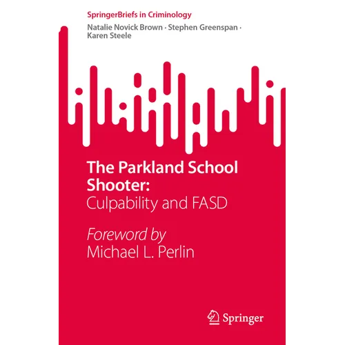 The Parkland School Shooter:: Culpability and Fasd - Paperback