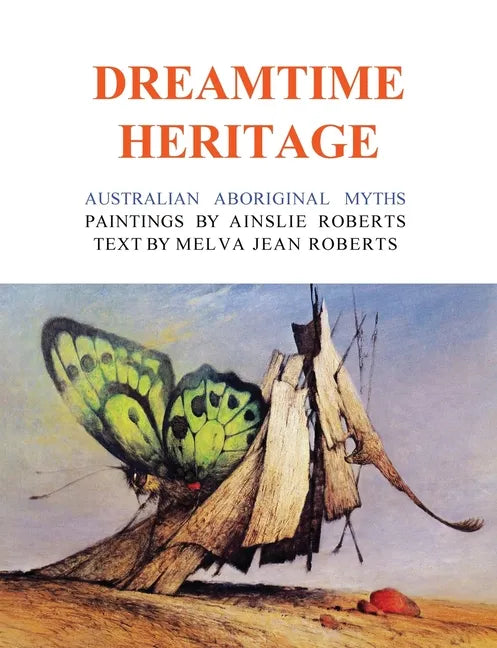 Dreamtime Heritage: Australian Aboriginal Myths - Paperback