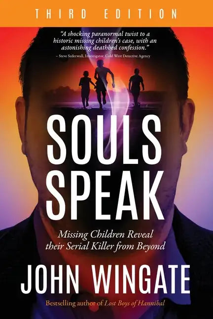 Souls Speak: Missing Children Reveal Their Serial Killer from Beyond - Paperback