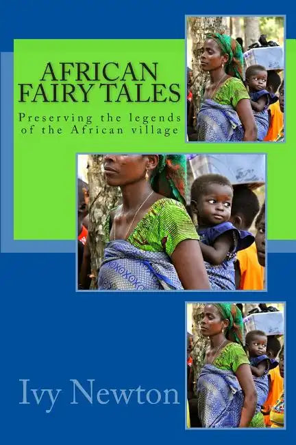 African Fairy Tales: Preserving the legends of the African village - Paperback