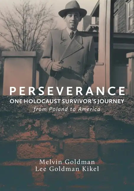 Perseverance: One Holocaust Survivor's Journey from Poland to America - Paperback