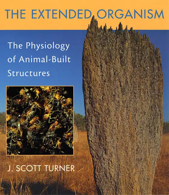 The Extended Organism: The Physiology of Animal-Built Structures - Paperback