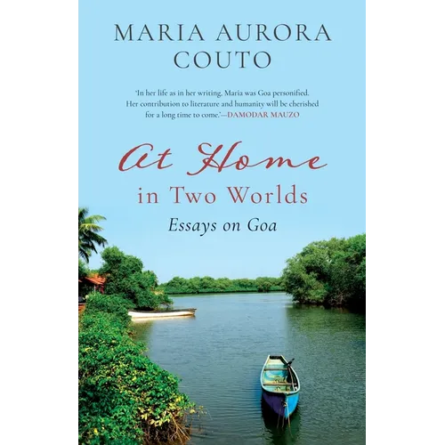 At Home in Two Worlds: Essays on Goa - Paperback