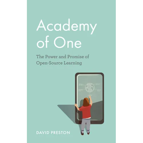 Academy of One: The Power and Promise of Open-Source Learning - Paperback
