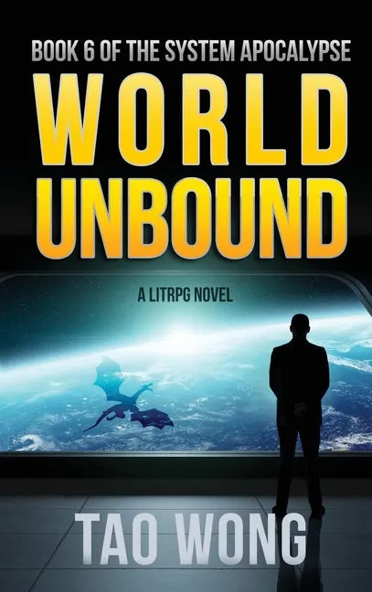 World Unbound: A LitRPG Apocalypse: The System Apocalypse: Book 6 - Hardcover