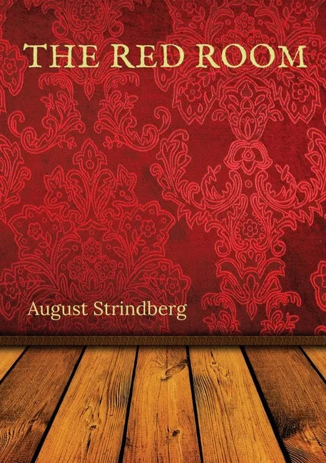 The Red Room: A Swedish novel by August Strindberg first published in 1879 - Paperback