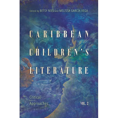 Caribbean Children's Literature, Volume 2: Critical Approaches - Paperback