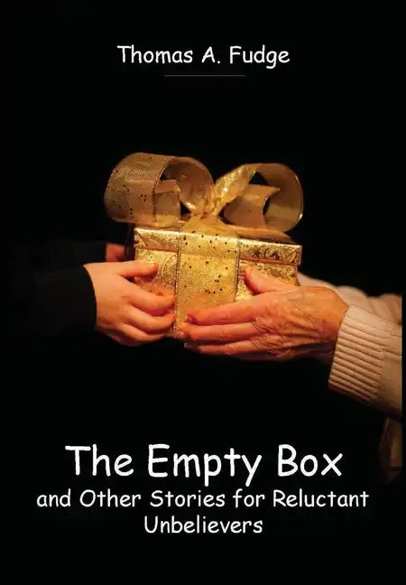 The Empty Box and Other Stories for Reluctant Unbelievers - Hardcover