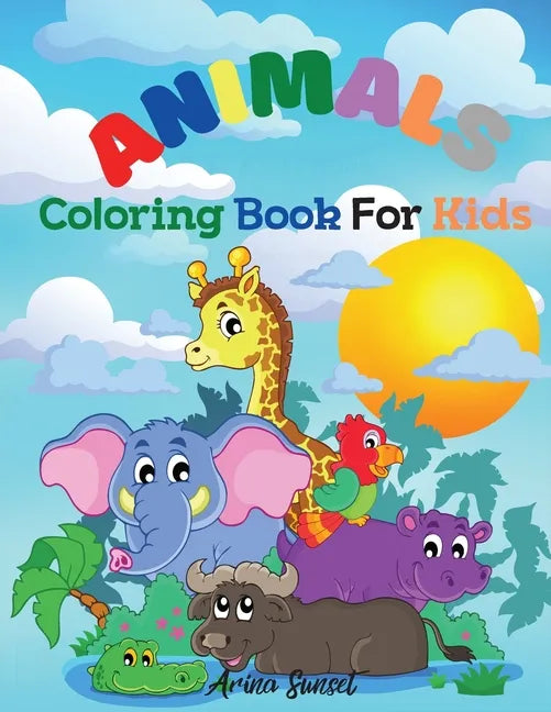 Animals Coloring book for kids: Cute Animals: Relaxing Colouring Book for Kids Ages 3-8, Boys and Girls, Easy to color - Paperback