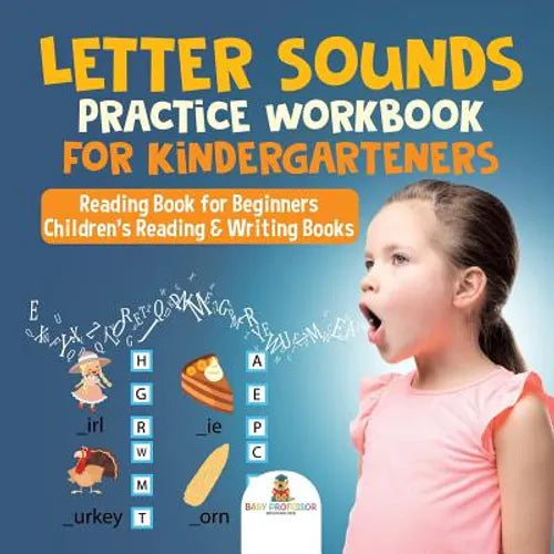Letter Sounds Practice Workbook for Kindergarteners - Reading Book for Beginners Children's Reading & Writing Books - Paperback