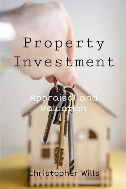 Property Investment: Appraisal and Valuation - Paperback