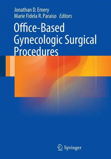Office-Based Gynecologic Surgical Procedures - Paperback