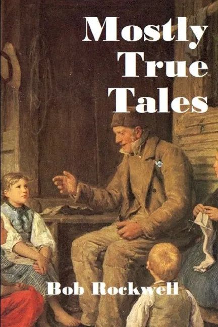 Mostly True Tales - Paperback