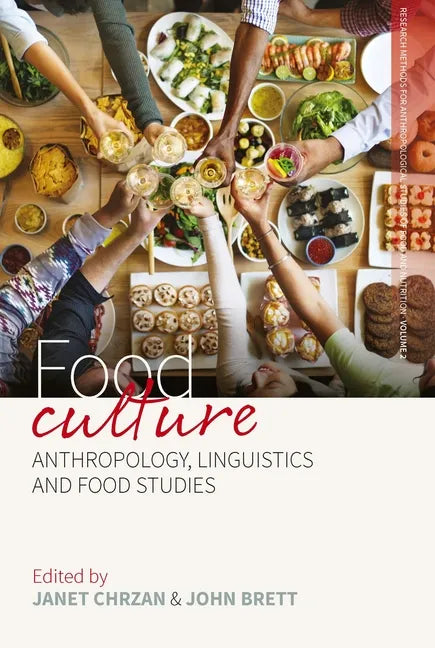 Food Culture: Anthropology, Linguistics and Food Studies - Paperback