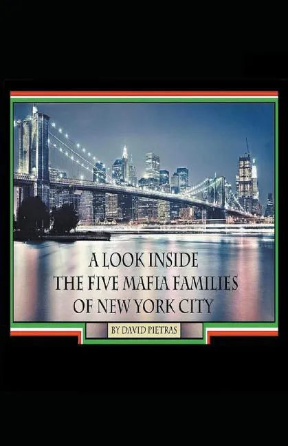 A Look Inside The Five Mafia Families of New York City - Paperback