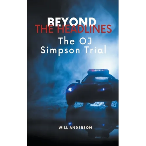 Beyond the Headlines: The O.J. Simpson Trial - Paperback