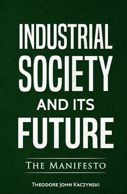 Industrial Society and Its Future - Paperback