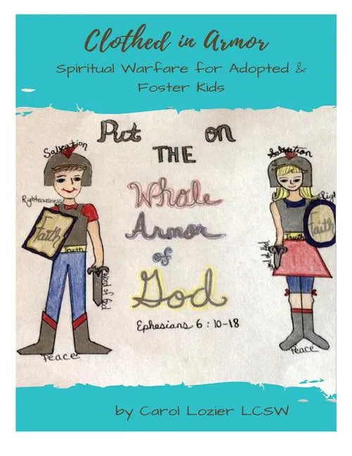 Clothed In Armor: Spiritual Warfare for Adopted & Foster Kids - Paperback