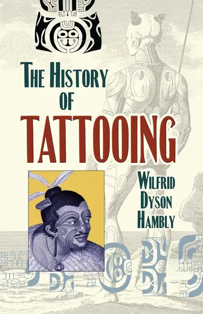The History of Tattooing - Paperback