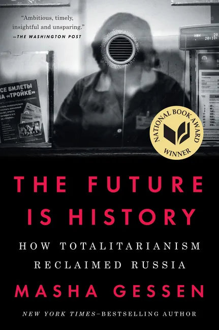 The Future Is History (National Book Award Winner): How Totalitarianism Reclaimed Russia - Paperback