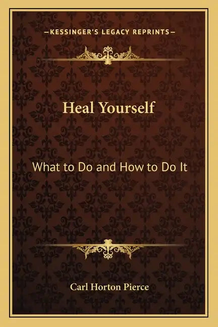 Heal Yourself: What to Do and How to Do It - Paperback
