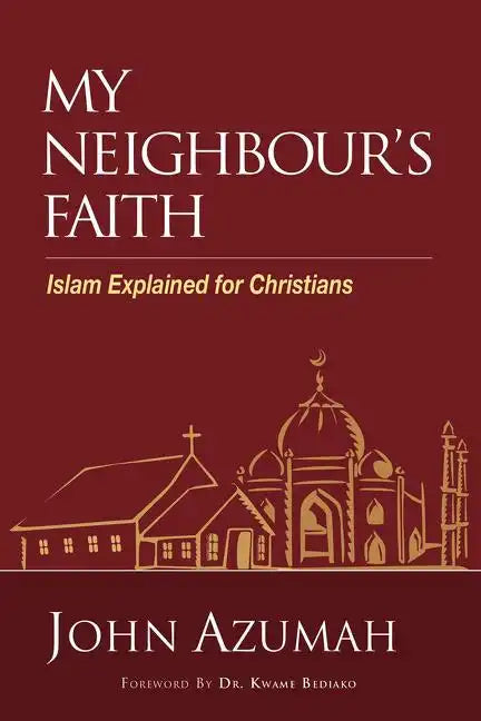 My Neighbour's Faith: Islam Explained for Christians - Paperback