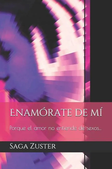 Enamórate de mí: Porque el amor no entiende de sexos... - Paperback